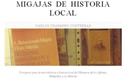Historiando en la Red: el blog “Migajas de Historia Local” [manchega]
